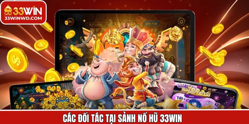 Tổng hợp sảnh nổ hũ 33Win nổi bật nhất hiện nay