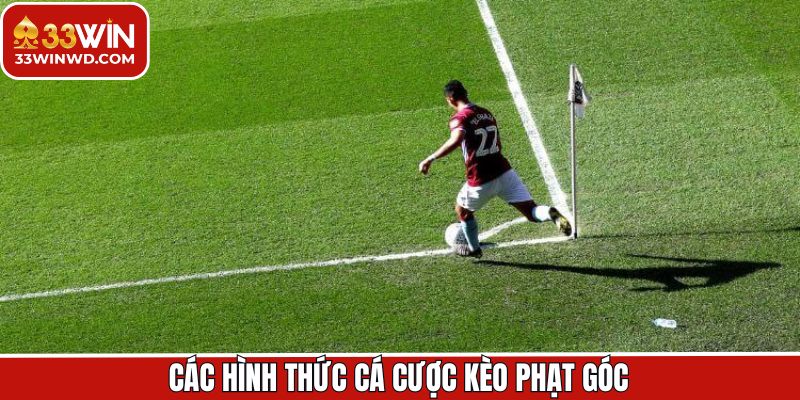 Tổng hợp các loại kèo cược phạt góc phổ biến tại 33Win
