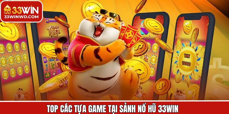 Top slot game được yêu thích trên 33Win